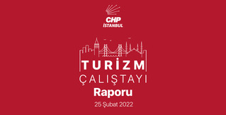CHP Turizm Çalıştay raporunu yayınladı