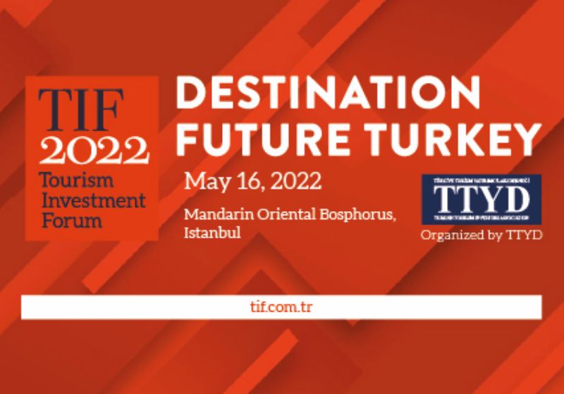 Turizm Yatırım Forumu 2022 İstanbul’da